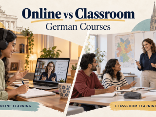 Online vs Classroom German Courses: Fees, Benefits and Which Should You Choose?
