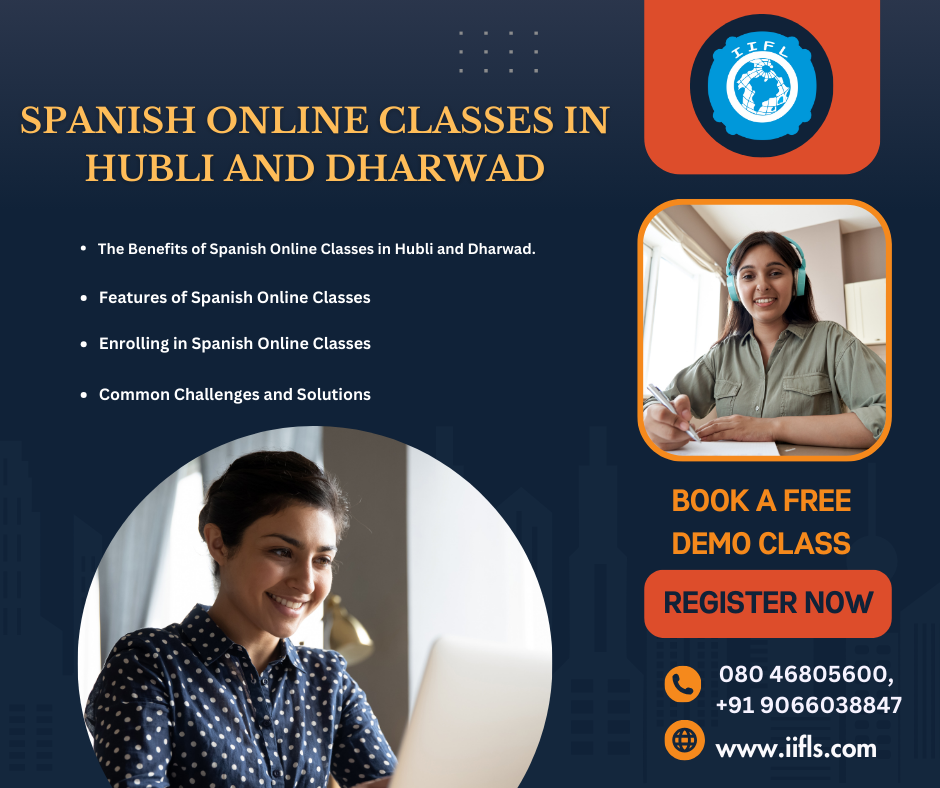 Read more about the article Unlocking the World of Spanish: Spanish Online Classes in Hubli and Dharwad 