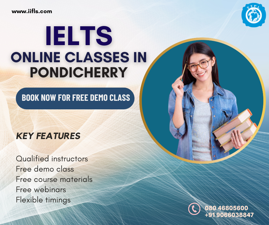 IELTS
ONLINE CLASSES IN PONDICHERRY